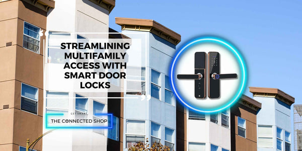 Streamlining Access in Multifamily Buildings: The Power of Smart Door Locks - The Connected Shop